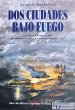 Dos ciudades bajo fuego (eBook, ePUB) - Bild 1