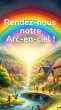 Rendez-nous notre arc-en-ciel (eBook,... - Bild 1