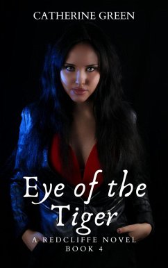 Eye of the Tiger (A Redcliffe Novel) Book 4 (The Redcliffe Novels Paranormal & Urban Fantasy Series, #4) (eBook, ePUB) - Green, Catherine