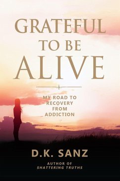 Grateful to Be Alive (eBook, ePUB) - Sanz, D. K.