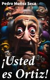 ¡Usted es Ortiz! (eBook, ePUB)