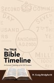 The TRUE Bible Timeline (eBook, ePUB)