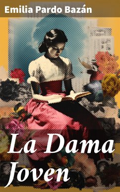 La Dama Joven (eBook, ePUB) - Pardo Bazán, Emilia