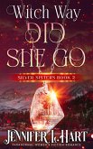 Witch Way Did She Go (Silver Sisters, #2) (eBook, ePUB)