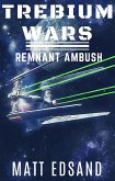 Remnant Ambush (Trebium Wars, #2) (eBook, ePUB)