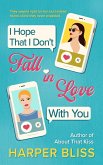 I Hope That I Don't Fall in Love With You (eBook, ePUB)