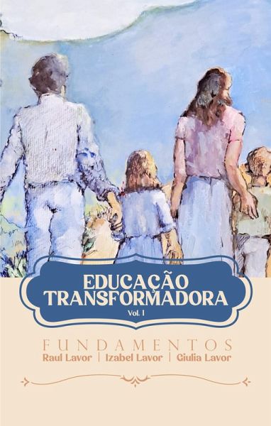 Educação Transformadora - Fundamentos (Vol I) (eBook, ePUB) Educação Transformadora - Fundamentos (Vol I) (eBook, ePUB)