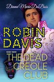 Robin Davis The Dead Creole Club (eBook, ePUB)