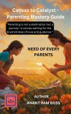 Canvas to Catalyst: Parenting Mastery (eBook, ePUB)