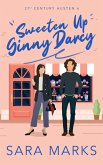Sweeten Up Ginny Darcy (21st Century Austen, #6) (eBook, ePUB)