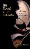 The Second Oldest Profession: A History of the Wine Trade (eBook, ePUB) The Second Oldest Profession: A History of the Wine Trade (eBook, ePUB)