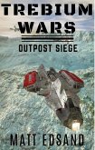 Outpost Siege (Trebium Wars, #4) (eBook, ePUB)