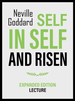 Self In Self And Risen - Expanded Edition Lecture (eBook, ePUB) - Goddard, Neville; Goddard, Neville