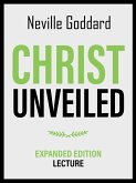 Christ Unveiled - Expanded Edition Lecture (eBook, ePUB)