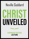 Christ Unveiled - Expanded Edition Lecture (eBook, ePUB) Christ Unveiled - Expanded Edition Lecture (eBook, ePUB)