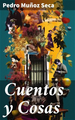 Cuentos y Cosas (eBook, ePUB) - Muñoz Seca, Pedro