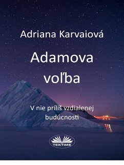 Adamova Voľba (eBook, ePUB) - Karvaiová, Adriana