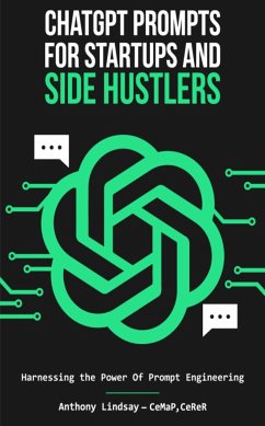 ChatGPT For Startups and Side Hustlers (eBook, ePUB) - Lindsay, Anthony