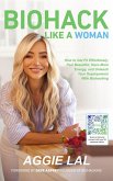 Biohack Like A Woman (eBook, ePUB)