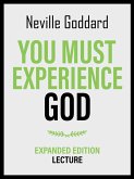 You Must Experience God - Expanded Edition Lecture (eBook, ePUB) You Must Experience God - Expanded Edition Lecture (eBook, ePUB)