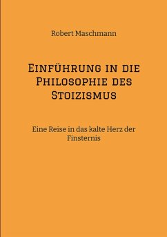 Einführung in die Philosophie des Stoizismus (eBook, ePUB) - Maschmann, Robert