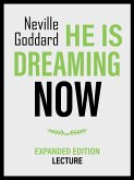 He Is Dreaming Now - Expanded Edition Lecture (eBook, ePUB) He Is Dreaming Now - Expanded Edition Lecture (eBook, ePUB)