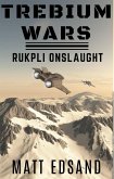 Rukpli Onslaught (Trebium Wars, #6) (eBook, ePUB) Rukpli Onslaught (Trebium Wars, #6) (eBook, ePUB)