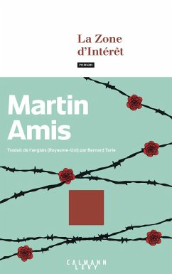 La Zone d'intérêt (eBook, ePUB) - Amis, Martin