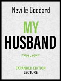 My Husband - Expanded Edition Lecture (eBook, ePUB) My Husband - Expanded Edition Lecture (eBook, ePUB)