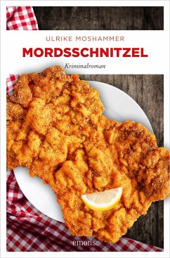 Mordsschnitzel (eBook, ePUB) - Moshammer, Ulrike