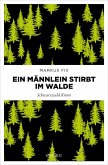 Ein Männlein stirbt im Walde (eBook, ePUB)