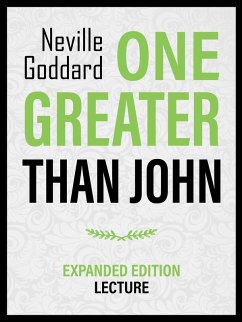 One Greater Than John - Expanded Edition Lecture (eBook, ePUB) - Goddard, Neville; Goddard, Neville