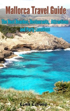 Cover Mallorca Travel Guide, The Best Beaches, Restaurants, Attractions and Party Locations (eBook, ePUB)