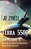 Terra 5500 - Doppelband 1: Flucht ins All/ Jäger der Milchstraße: Science Fiction Abenteuer (eBook, ePUB)