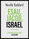 Esau - Jacob - Israel - Expanded Edition Lecture (eBook, ePUB) Esau - Jacob - Israel - Expanded Edition Lecture (eBook, ePUB)