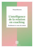 L'intelligence de la Relation en coaching - 2e éd. (eBook, ePUB)
