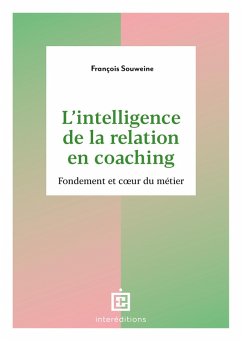 L'intelligence de la Relation en coaching - 2e éd. (eBook, ePUB) - Souweine, François