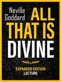 All That Is Divine - Expanded Edition Lecture (eBook, ePUB) All That Is Divine - Expanded Edition Lecture (eBook, ePUB)