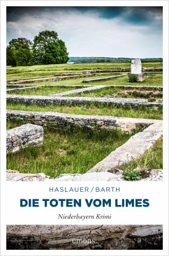 Die Toten vom Limes (eBook, ePUB) - Haslauer, Tessy; Barth, Peter