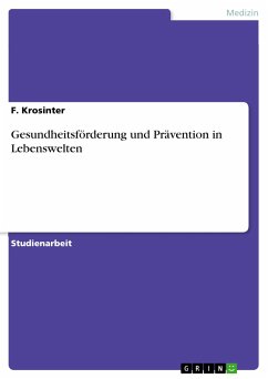 Gesundheitsförderung und Prävention in Lebenswelten (eBook, PDF) - Krosinter, F.