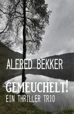 Gemeuchelt! Ein Thriller Trio (eBook, ePUB)