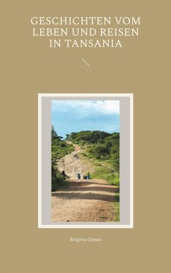 Geschichten vom Leben und Reisen in Tansania (eBook, ePUB) - James, Brigitta