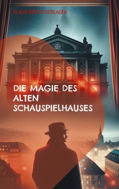 Die Magie des alten Schauspielhauses (eBook, ePUB) Die Magie des alten Schauspielhauses (eBook, ePUB)