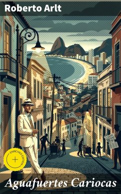 Aguafuertes Cariocas (eBook, ePUB) - Arlt, Roberto
