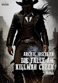 DIE FALLE AM KILLMAN CREEK (eBook, ePUB) - Joscelyn, Archie