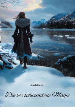 Die verschwundene Magie (eBook, ePUB) - Burger, Angela