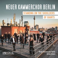 Neuer Kammerchor Berlin: Standing On The Shoulders - Neuer Kammerchor Berlin Adrian Emans