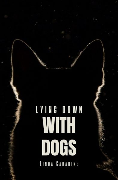 Lying Down With Dogs (eBook, ePUB) Lying Down With Dogs (eBook, ePUB)