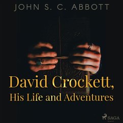 David Crockett, His Life and Adventures (MP3-Download) - Abbott, John S. C.