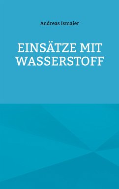 Einsätze mit Wasserstoff (eBook, ePUB) - Ismaier, Andreas